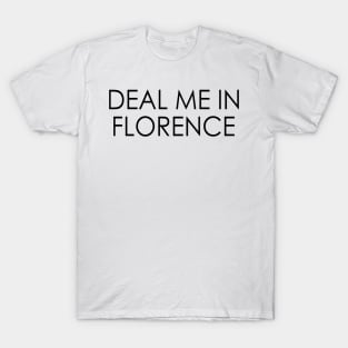 Deal me in Florence - Nursing T-Shirt